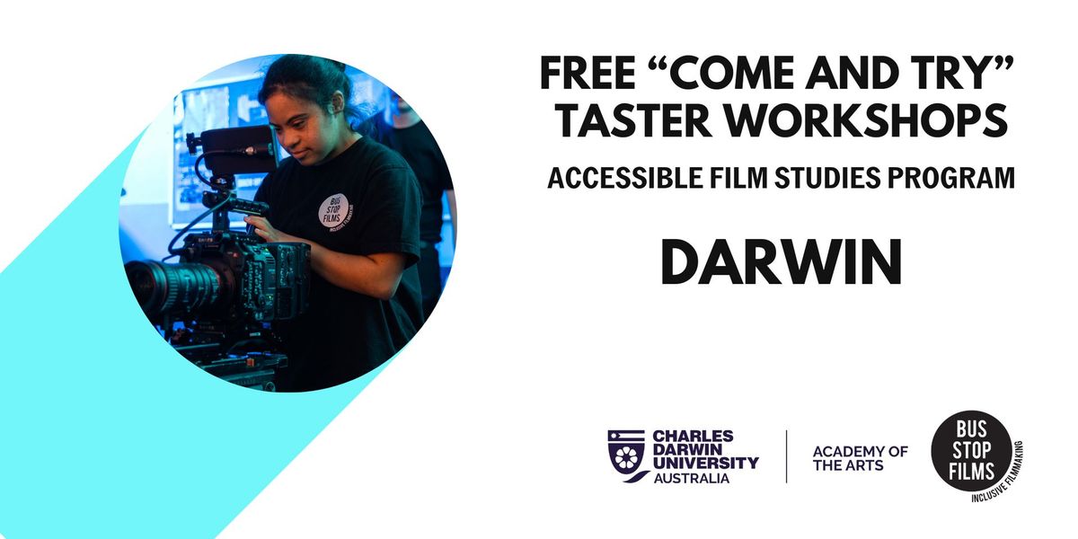  Darwin Accessible Film Studies Program - Free \u201cCome and Try\u201d Taster Workshop