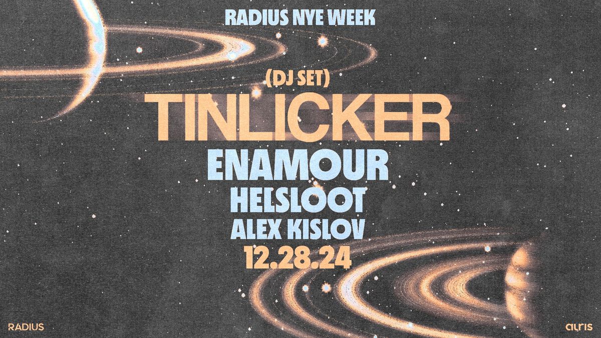 Tinlicker (DJ Set) at Radius (NYE WEEK)