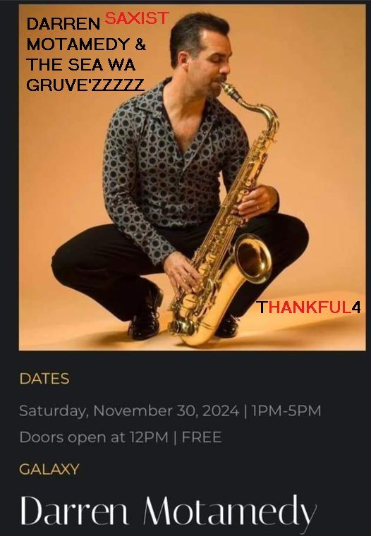 SATURDAY *SPECIAL THANKFUL MUSICAL EVENT DARREN MOTAMEDY & THE GRUVE'ZZZZZ EARLY AFFAIR RETURN 2024 