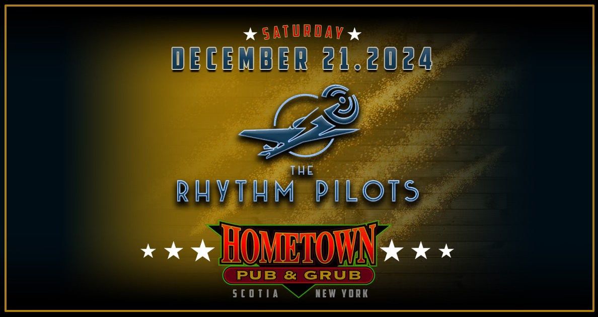 The Rhythm Pilots @ Hometown Pub & Grub - Scotia, NY