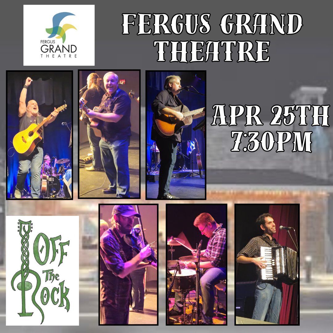 Off The Rock @ The Fergus Grand Theatre