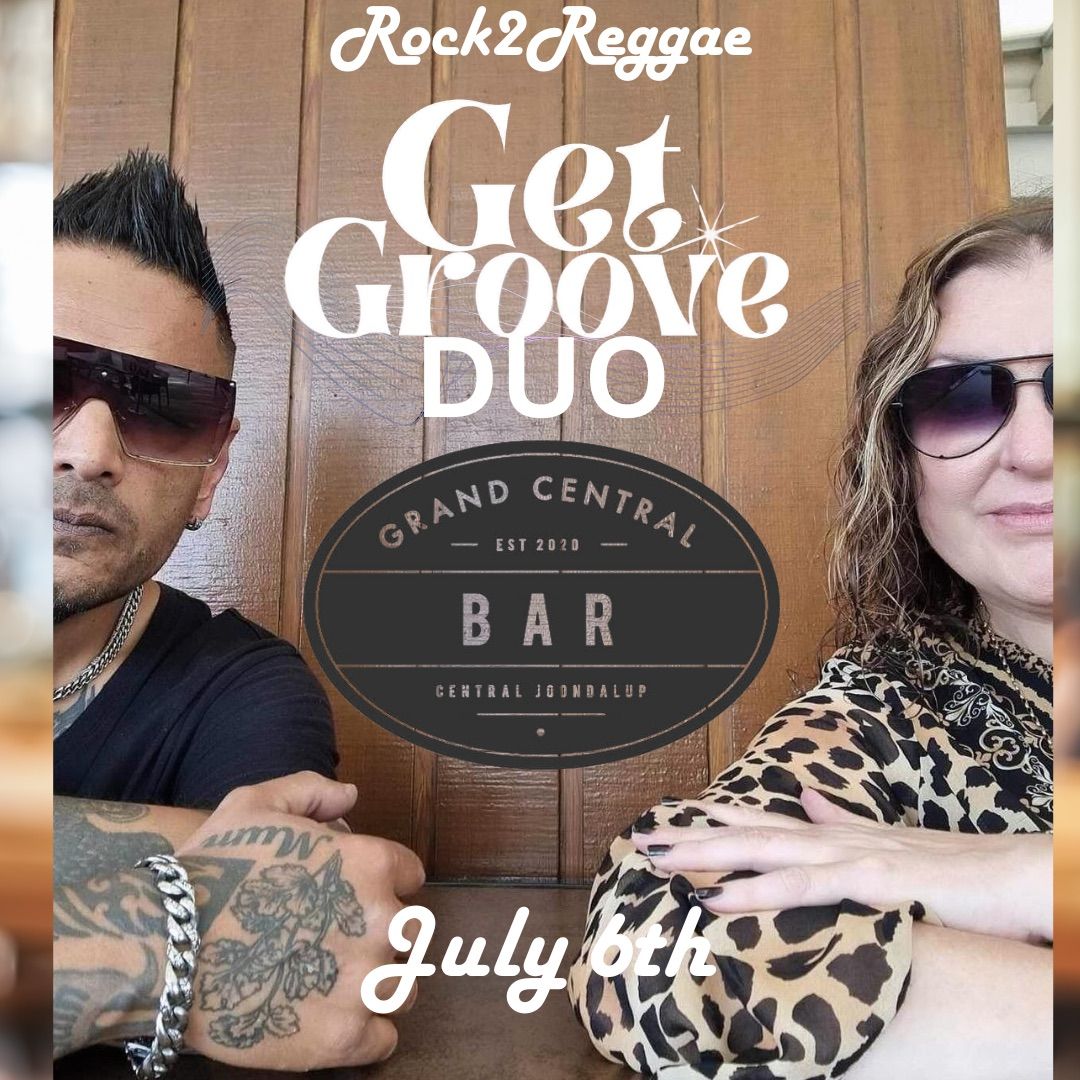 Get Groove Duo @Grand Central Bar