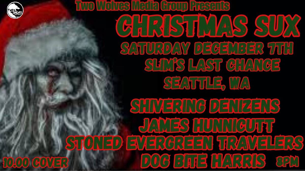 Xmas Sux- Slim's Last Chance- Seattle, WA