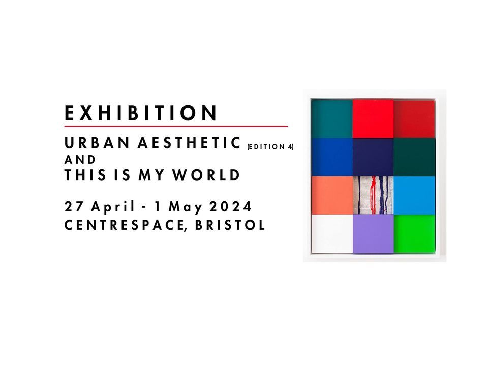 Exhibition: Urban Aesthetic (Edition 4) \/ This is My World