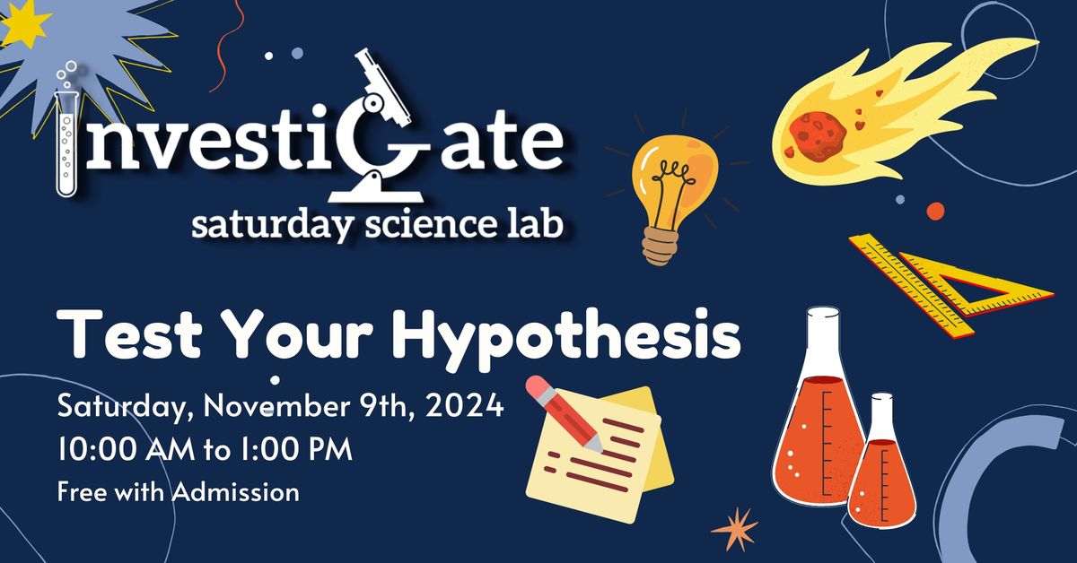 Investigate: Test Your Hypothesis