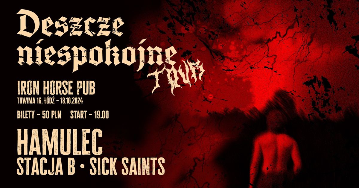  ? DESZCZE NIESPOKOJNE TOUR ? HAMULEC & STACJA B & SICK SAINTS - \u0141\u00d3D\u0179