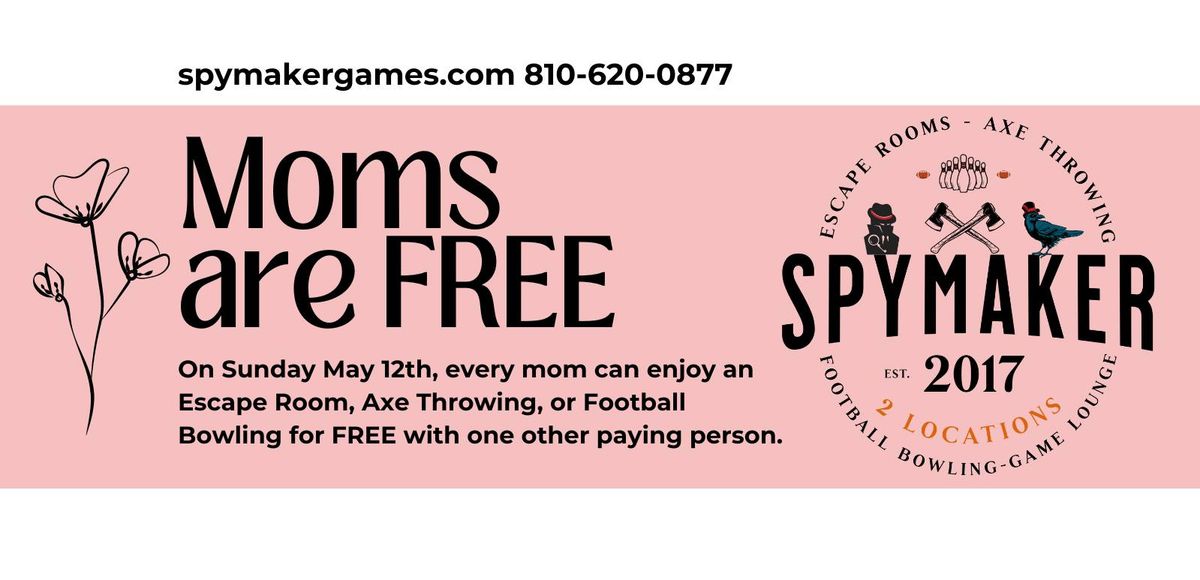 Moms are FREE Mother's Day!