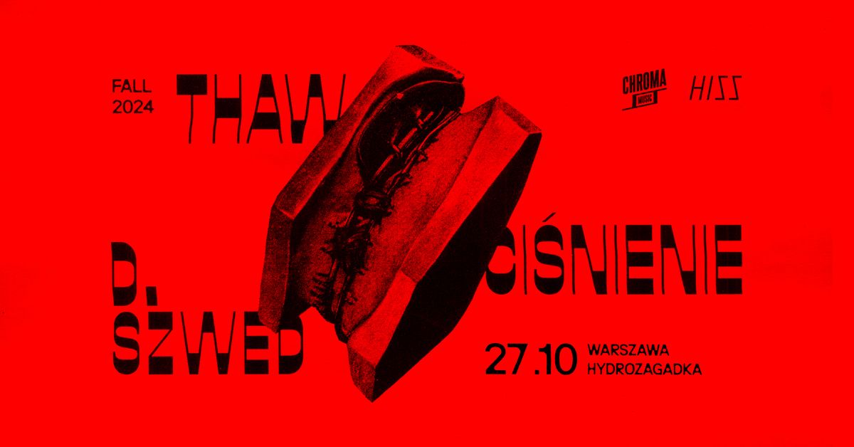 THAW \u2022 CI\u015aNIENIE \u2022 DANIEL SZWED | 27.10.2024 | Warszawa - Hydrozagadka