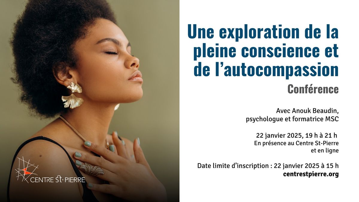 Conf\u00e9rence : Une exploration de la pleine conscience et de l'autocompassion