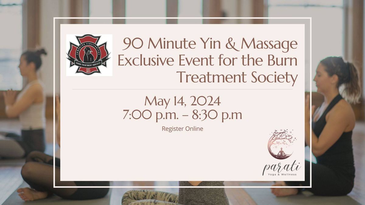 90 Minute Yin & Massage - Exclusive Event for the Burn Treatment Society
