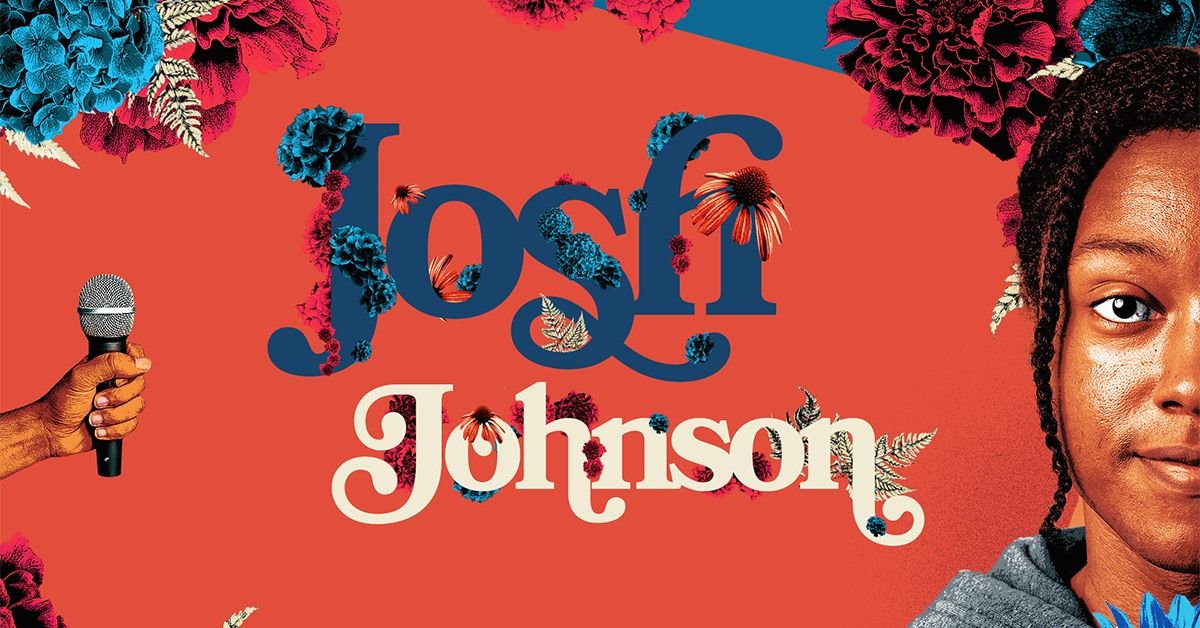 Josh Johnson: The Flowers Tour