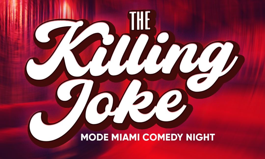 The Killing Joke - Downtown Miami Comedy Night