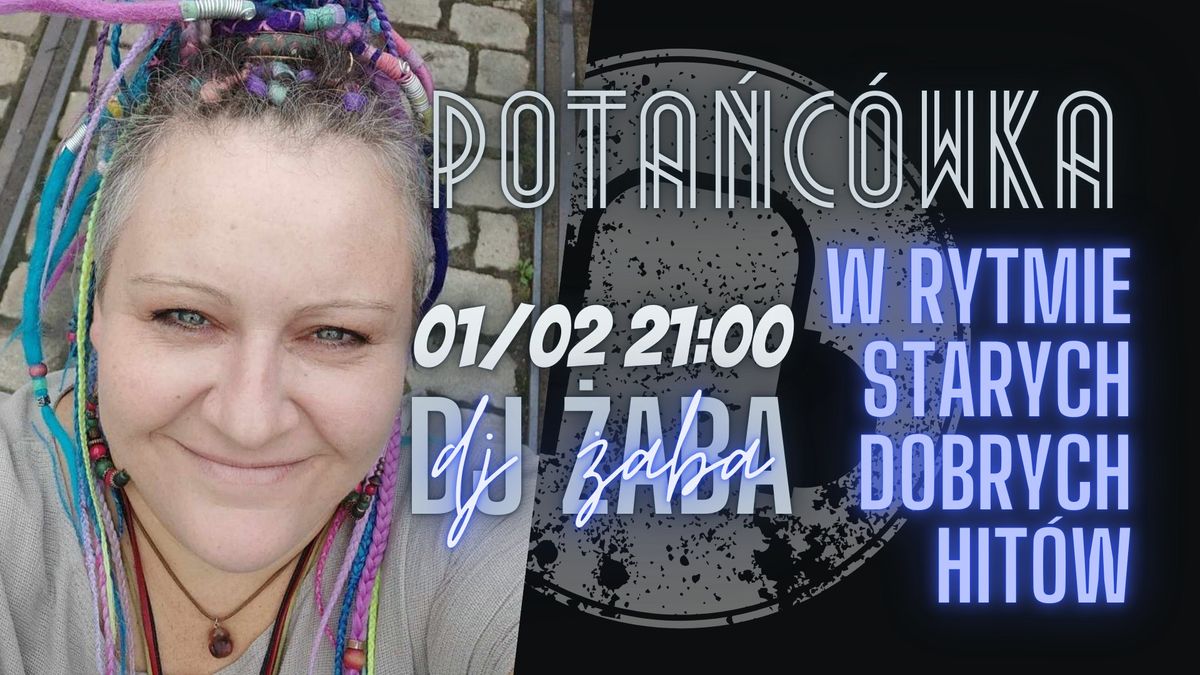 Dj \u017baba I Pota\u0144c\u00f3wka w rytmie starych dobrych hit\u00f3w I 01.02 21:00 I Cafe Noir