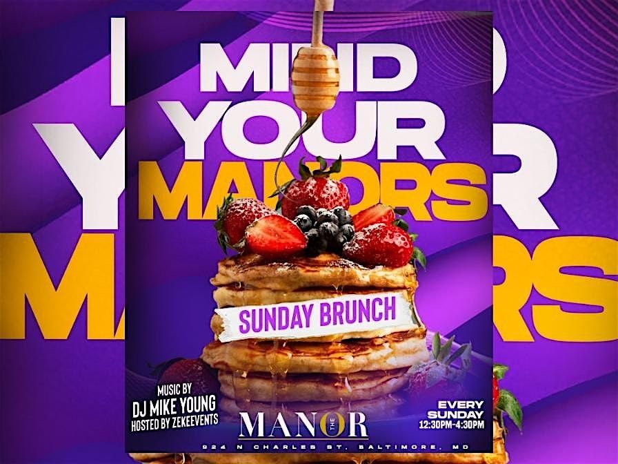 MIND YOUR MANOR'S SUNDAY BRUNCH