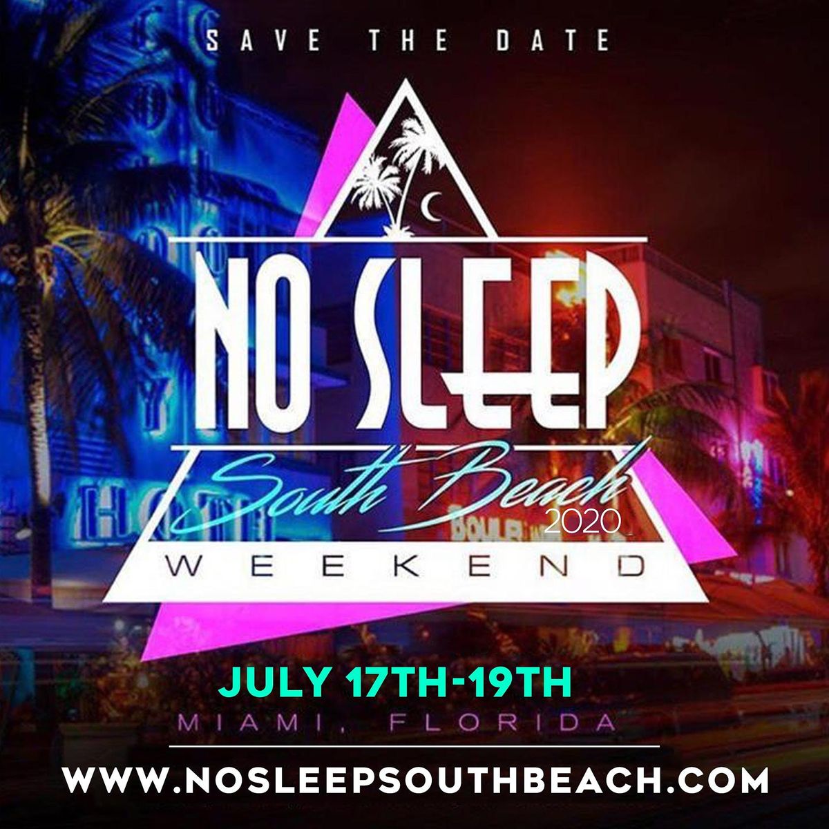 8th Annual No Sleep South Beach Weekend July 15-18th, 2021