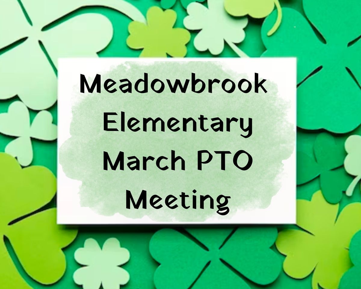 Meadowbrook PTO Meeting (March)