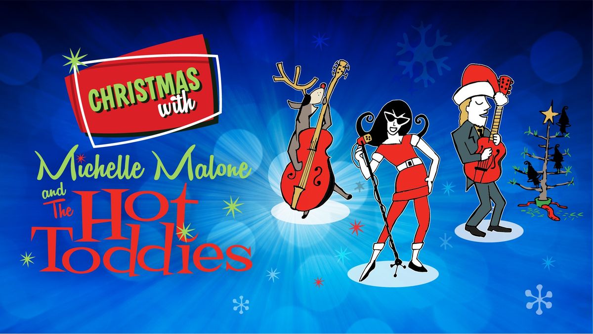 Michelle Malone & The Hot Toddies - Friday December 13th - House Show