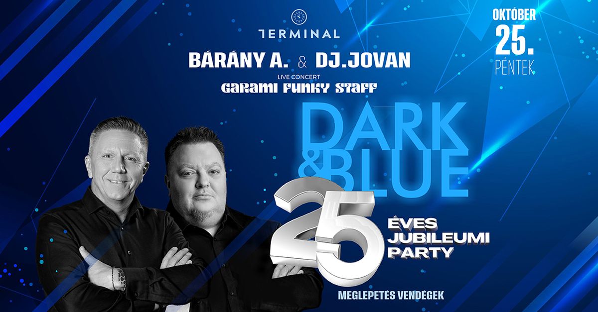 DARK & BLUE - 25. jubileumi party 10.25. - Terminal