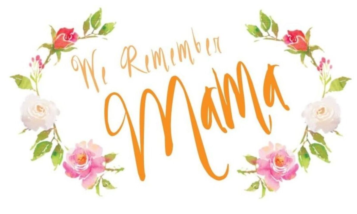 We Remember Mama - hosted by Hospice Savannah
