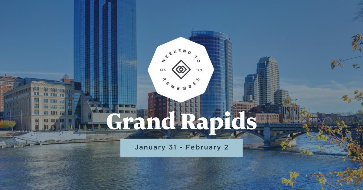 Grand Rapids Weekend to Remember