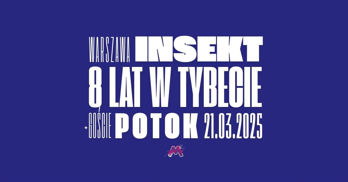 8 LAT W TYBECIE + INSEKT | WARSZAWA | POTOK