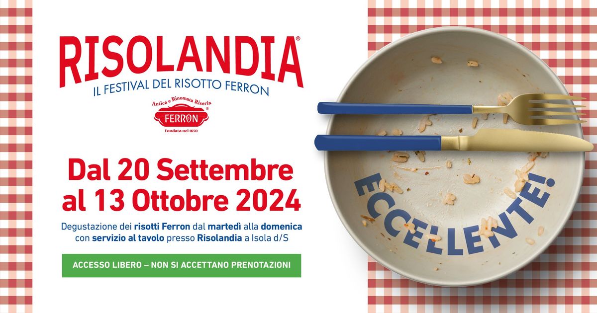 RISOLANDIA 2024 \u2013 Festival del Risotto Ferron