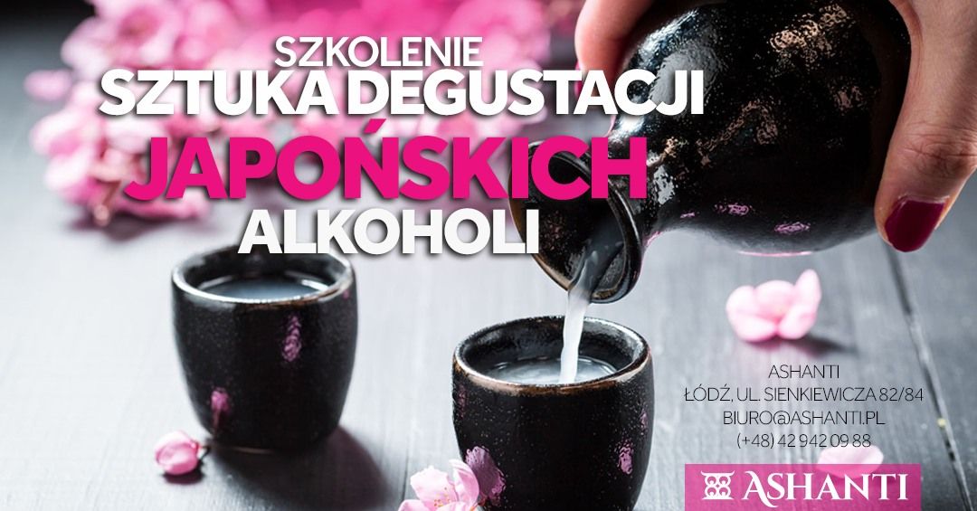 Szkolenie: Sztuka degustacji japo\u0144skich alkoholi | Adrian Nowakowski