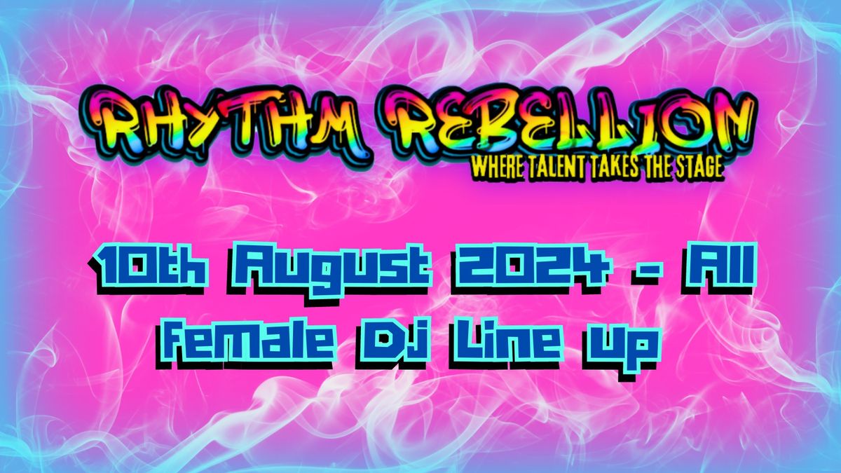 Rhythm Rebellion - 10th August (All female Lineup #Womens Day)