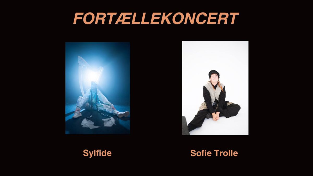 Fort\u00e6llekoncert \/\/ Sylfide + Sofie Trolle