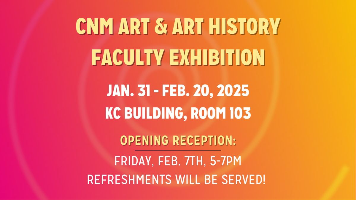 CNM Art & Art History Faculty Exhibition Opening!