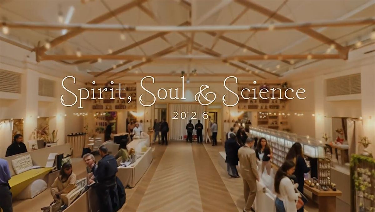 Spirit, Soul & Science Expo | Spirituality, Consciousness & Wellness Event