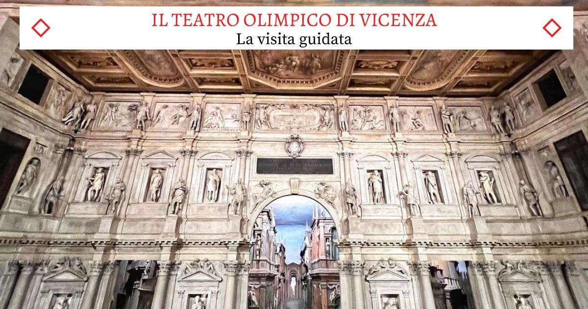 Il Teatro Olimpico di Vicenza: capolavoro di Palladio -  La Visita Guidata Completa 