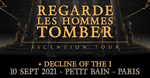 Regarde Les Hommes Tomber + Decline Of The I \u00e0 Paris