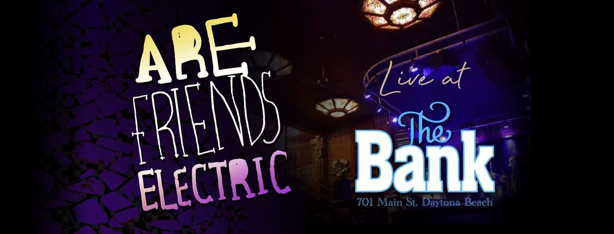 Are Friends Electric Live @ The Bank