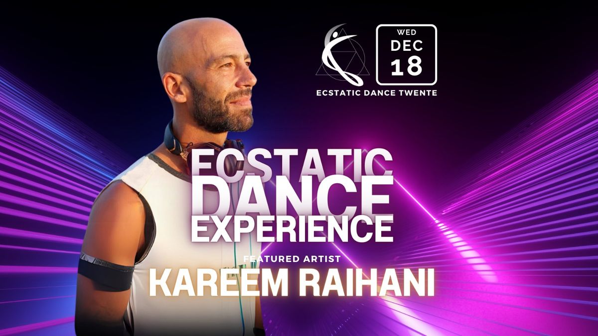 KAREEM RAIHANI | Ecstatic Dance Twente\u2728  