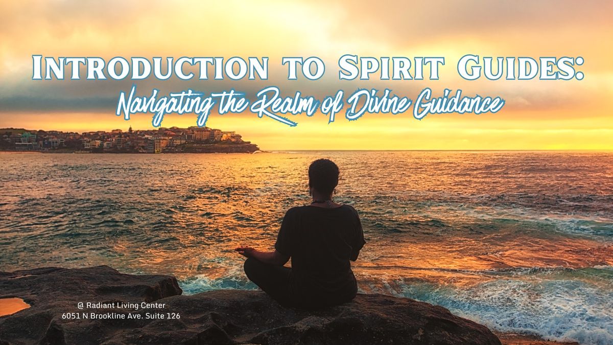 Introduction to Spirit Guides: Navigating the Realm of Divine Guidance