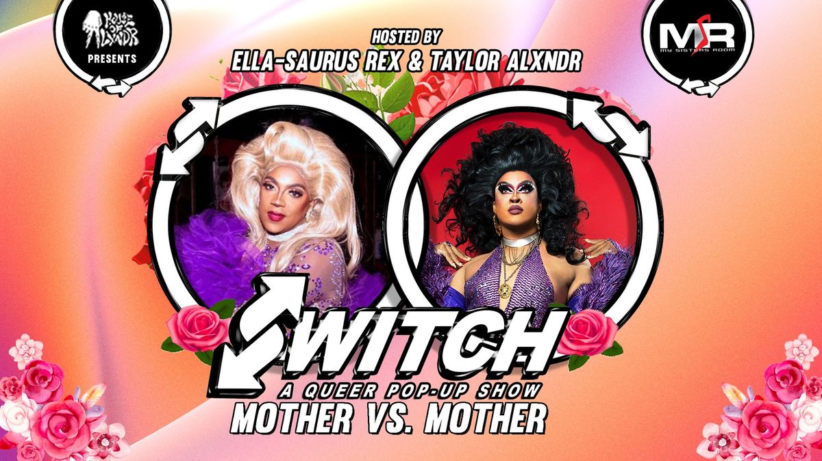 SWITCH! Mother Vs. Mother