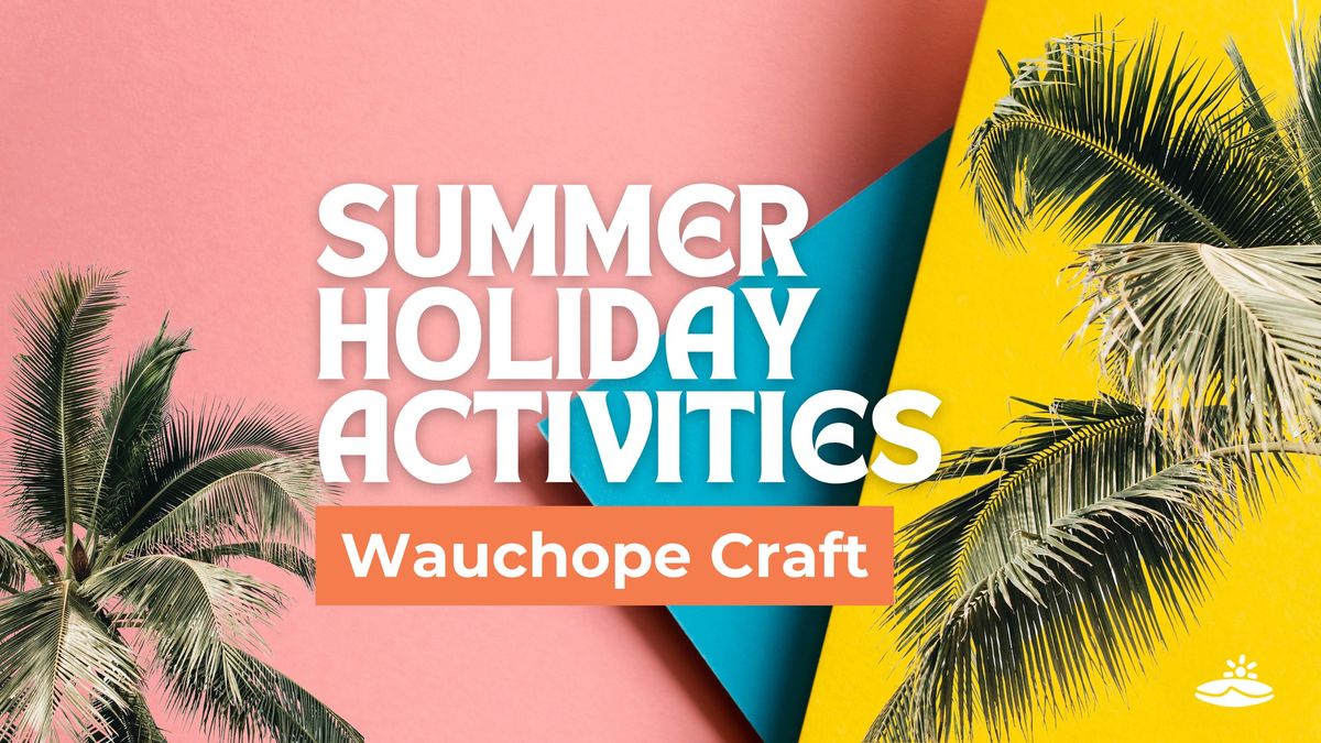 Wauchope Craft I FREE Holiday Activity