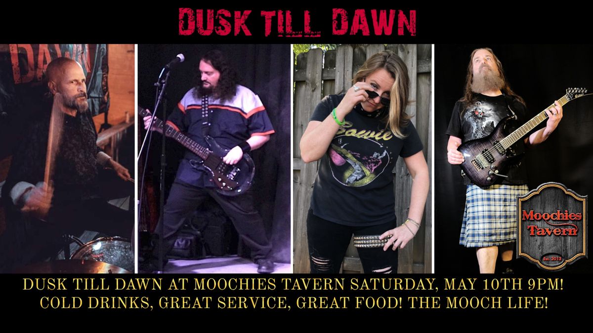 Dusk Till Dawn At Moochies Tavern!