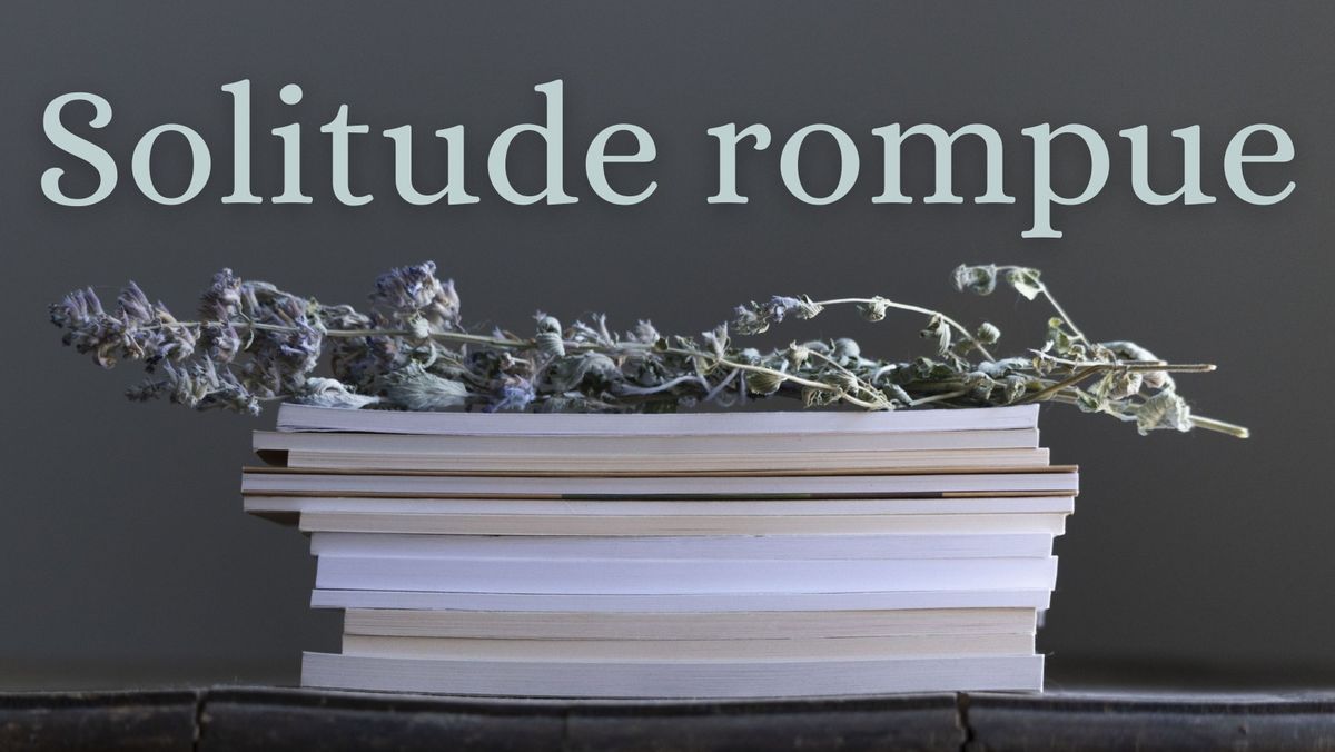 Solitude rompue | Cercle de lecture de po\u00e9sie - hiver 2025