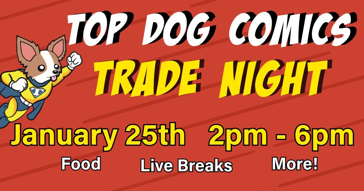 Top Dog Comics January Trade Night