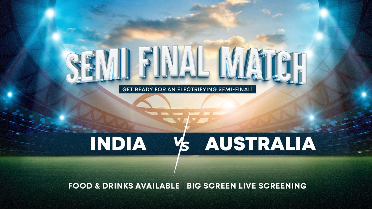 Screening of India Vs Australia Semi Final Match