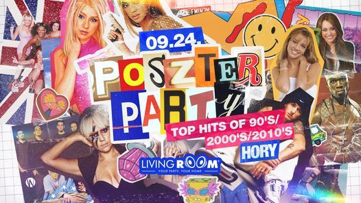 POSZTER PARTY - TOP HITS OF THE 90\/2000\/2010's \u2022 LIVING ROOM \u2022 09.24