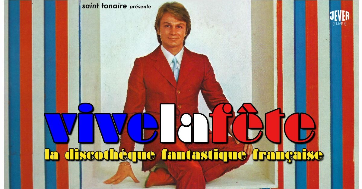 VIVE LA F\u00caTE LA DISCOTHEQUE FRANCAISE\u200b