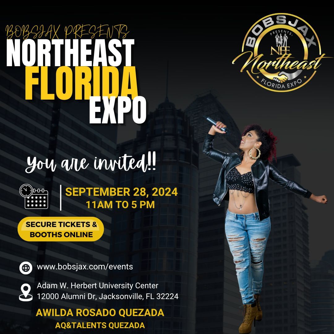 NORTHEAST FLORIDA EXPO INVITES YOU TO JOIN US...