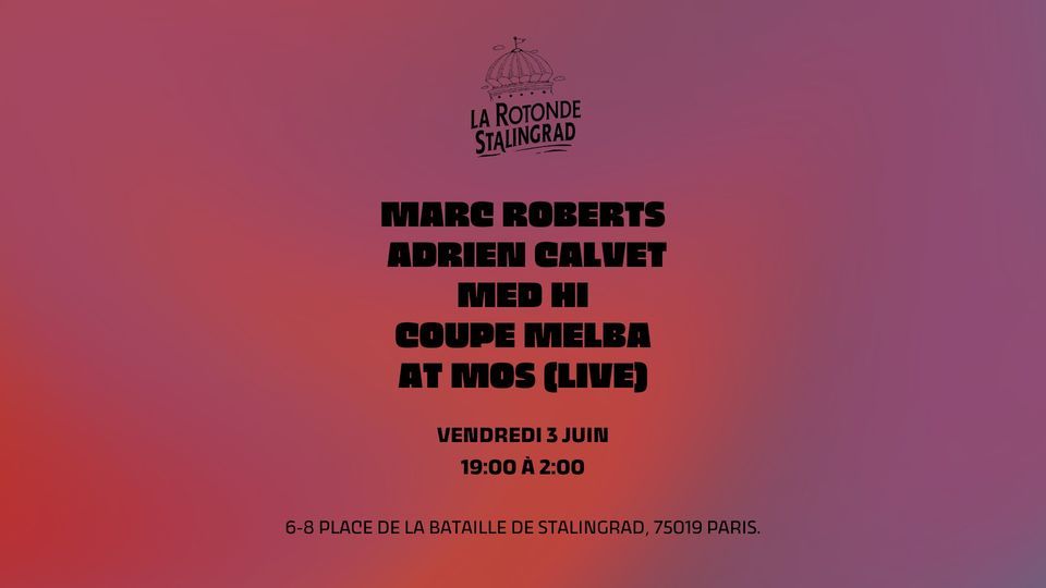 Stay At Home Dad w\/ Marc Roberts, Coupe Melba, At Mos (live), Med Hi & Adrien Calvet