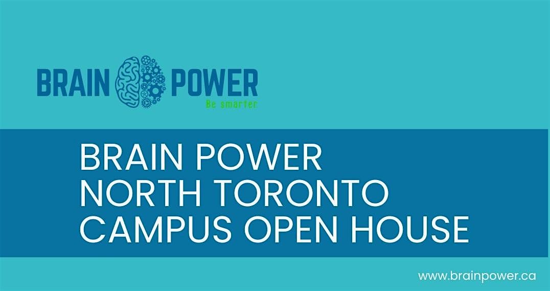 Brain Power North Toronto Campus Open House