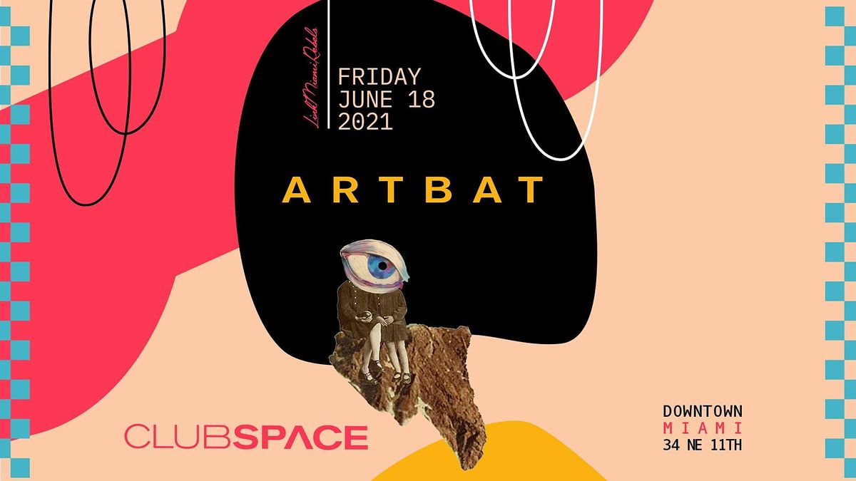 ARTBAT @ Club Space Miami