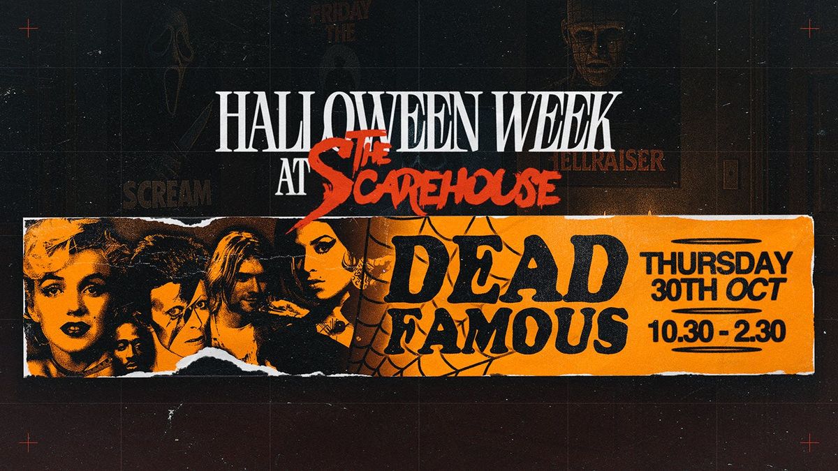 \ud83d\udc80THURS 30TH OCT - DEAD FAMOUS\ud83d\udc80