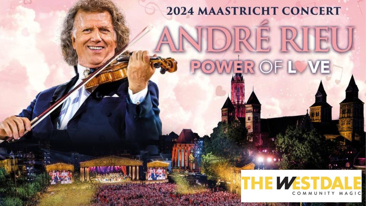 Andre Rieu\u2019s 2024 Maastricht Concert: The Power of Love